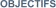 OBJECTIFS